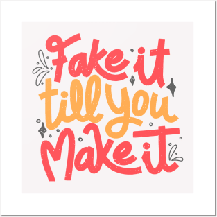 Fake it till you make it by Tobe Fonseca Posters and Art